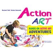 Action Art: Hands-On Active Art Adventures