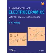 Fundamentals of Electroceramics Materials, Devices, and Applications