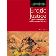 Erotic Justice: Law and the New Politics of Postcolonialism