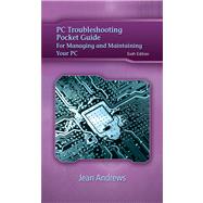 PC Troubleshooting Pocket Guide for Andrews' A+ Guide to Managing & Maintaining Your PC