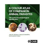 A Colour Atlas of Companion Animal Parasites