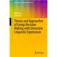 Theory and Approaches of Group Decision Making With Uncertain Linguistic Expressions