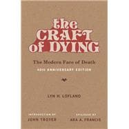 The Craft of Dying, 40th Anniversary Edition The Modern Face of Death