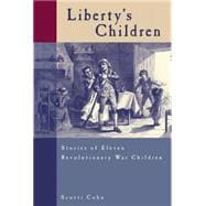 Liberty's Children Stories Of Eleven Revolutionary War Children