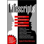 Lifescripts : What to Say to Get What You Want in Life's Toughest Situations