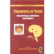 Chemistry of Taste Mechanisms, Behaviors and Mimics