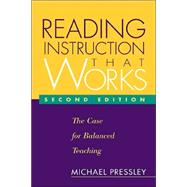 Reading Instruction That Works,  Second Edition The Case for Balanced Teaching