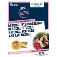 Reading Interpretation In Social Studies, Natural Sciences and Literature (CS-34) Passbooks Study Guide