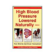 Healthy Heart Handbook : Control Your Cholestrol, Lower Your Blood Pressure and Clean Your Arteries - Naturally!