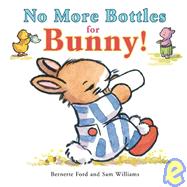 No More Bottles for Bunny!