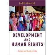 Development and Human Rights Rhetoric and Reality in India