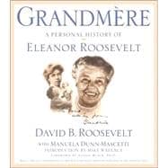 Grandmère : A Personal History of Eleanor Roosevelt