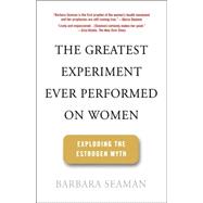 The Greatest Experiment Ever Performed on Women