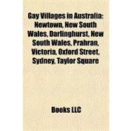 Gay Villages in Australi : Newtown, New South Wales, Darlinghurst, New South Wales, Prahran, Victoria, Oxford Street, Sydney, Taylor Square,9781155817347