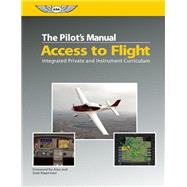 The Pilot's Manual: Access to Flight Integrated Private and Instrument Curriculum