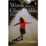 Words from a Glass Bubble