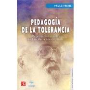 Pedagogia de la Tolerancia : Oraganizacion y Notas de Ana Maria Araujo Freier
