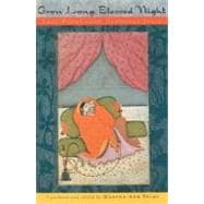 Grow Long, Blessed Night Love Poems from Classical India