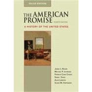 The American Promise Value Edition, Combined Version (Volumes I & II) A History of the United States