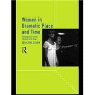 Women in Dramatic Place and Time: Contemporary Female Characters on Stage
