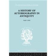 A History of autobiography in Antiquity: Part 1
