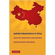 Judicial Independence in China: Lessons for Global Rule of Law Promotion