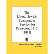 Liberal Jewish Synagogue : Service for Pentecost, 1912 (1912)