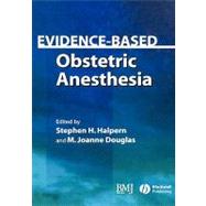 Evidence-based Obstetric Anesthesia