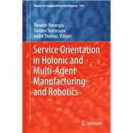 Service Orientation in Holonic and Multi-agent Manufacturing and Robotics