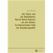 «Der Papst und der Bienenkorb»: Marcel Reich-Ranicki als ein Akteur im literarischen Feld der Bundesrepublik