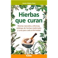 Hierbas que curan Recetas naturales y efectivas, catálogo de hierbas medicinales y curas para cada enfermedad