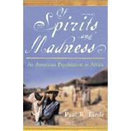 Of Spirits and Madness : An American Psychiatrist in Africa,9780071367349