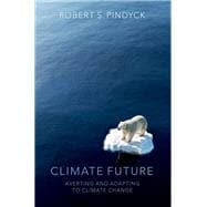 Climate Future Averting and Adapting to Climate Change