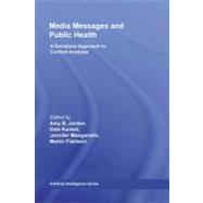 Media Messages and Public Health : A Decisions Approach to Content Analysis