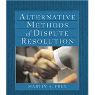 Alternative Methods of Dispute Resolution