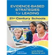 Evidence-Based Strategies for Leading 21st Century Schools