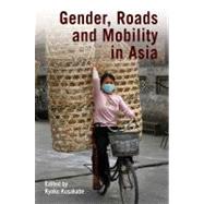 Gender, Roads, and Mobility in Asia