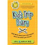 Kid's Trip Diary Kids! Write about your own adventures. Have fun while you travel!