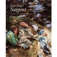 John Singer Sargent: Figures and Landscapes, 1900-1907; The Complete Paintings, Volume VII