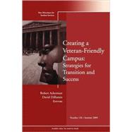 Creating a Veteran-Friendly Campus: Strategies for Transition and Success New Directions for Student Services, Number 126