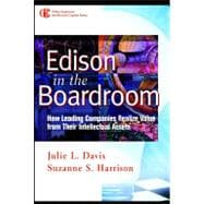 Edison in the Boardroom: How Leading Companies Realize Value from Their Intellectual Assets