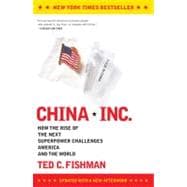 China, Inc : How the Rise of the Next Superpower Challenges America and the World