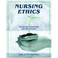 Nursing Ethics : Across the Curriculum and Into Practice,9780763747350