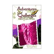 Adventures and Challenges : Real Life Stories by Girls and Young Women