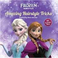 Disney Frozen Amazing Hairstyle Tricks Inspired by Anna and Elsa