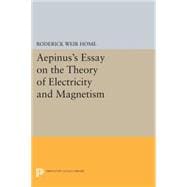 Aepinus's Essay on the Theory of Electricity and Magnetism