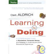 Learning by Doing A Comprehensive Guide to Simulations, Computer Games, and Pedagogy in e-Learning and Other Educational Experiences