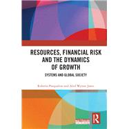 Resources, Financial Risk and the Dynamics of Growth: Systems and society