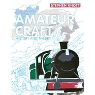 Amateur Craft History and Theory