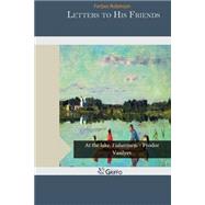 Letters to His Friends